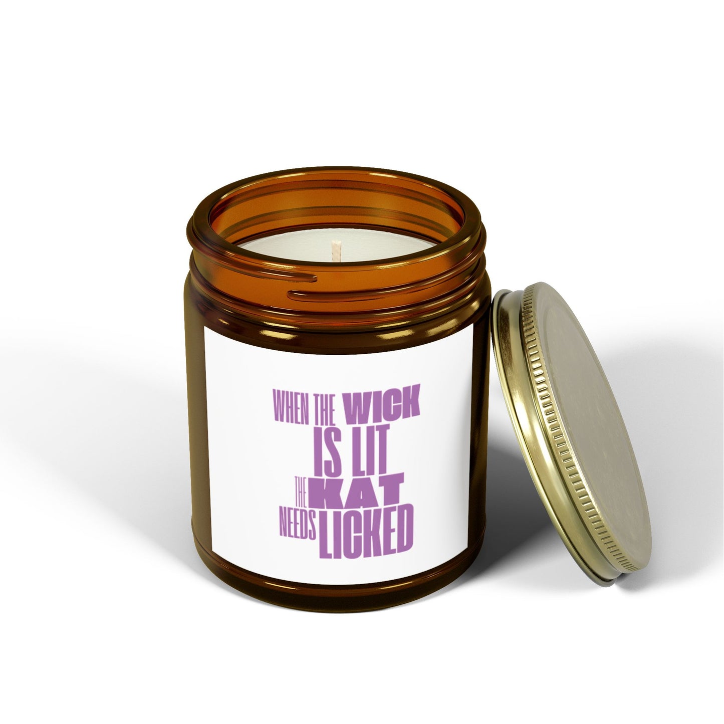 Humorous Scented Candle - "When the Wick is Lit, That Needs Licked" - Coconut Apricot Wax (4oz, 9oz)