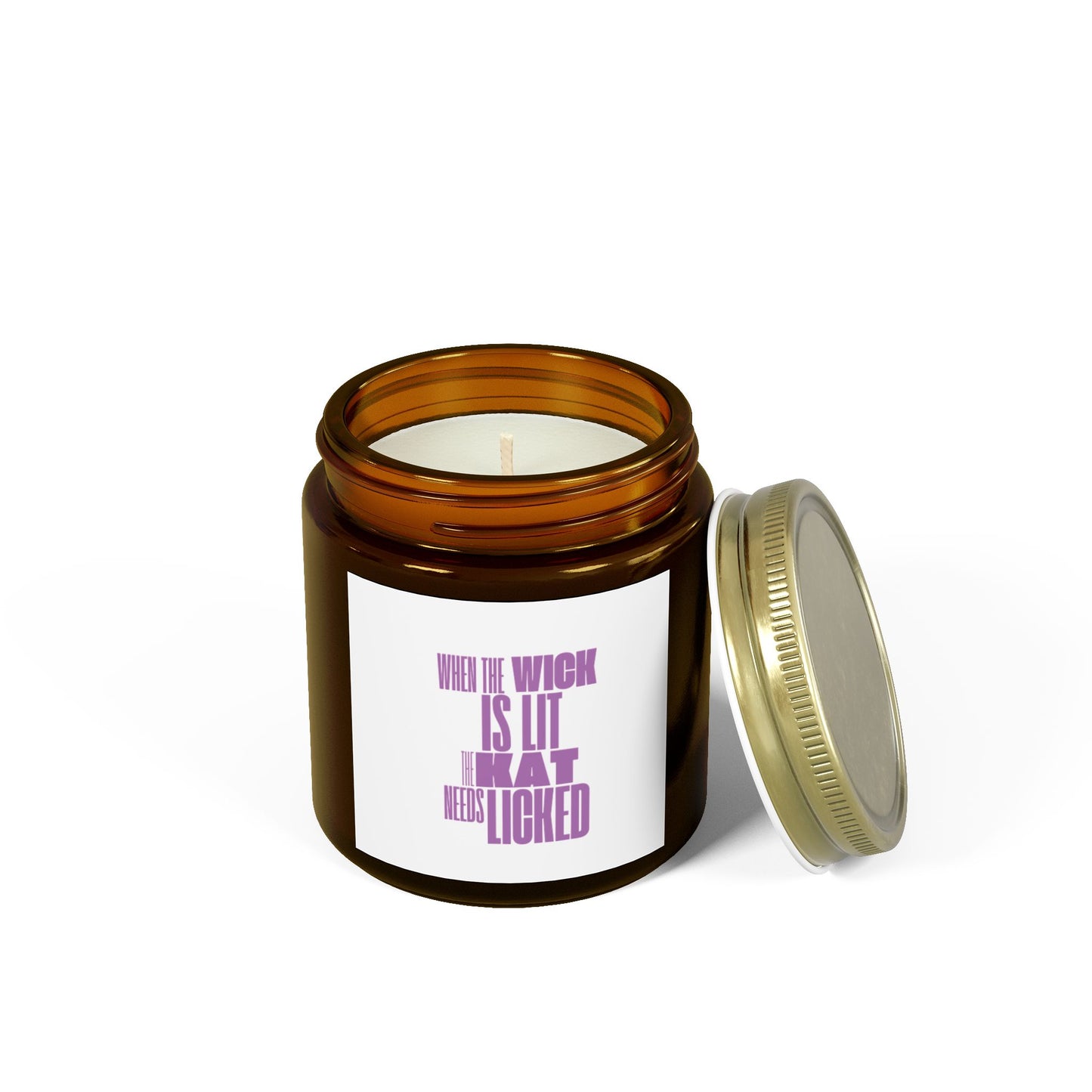 Humorous Scented Candle - "When the Wick is Lit, That Needs Licked" - Coconut Apricot Wax (4oz, 9oz)