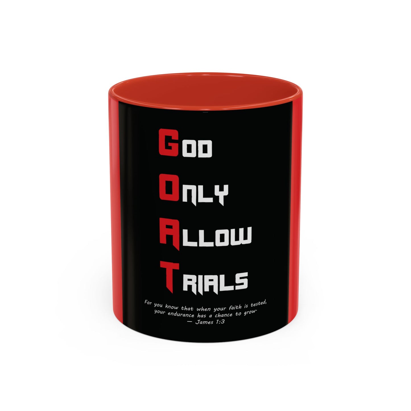 G.O.A.T. Accent Coffee Mug - 'God Only Allows Trials' Quote